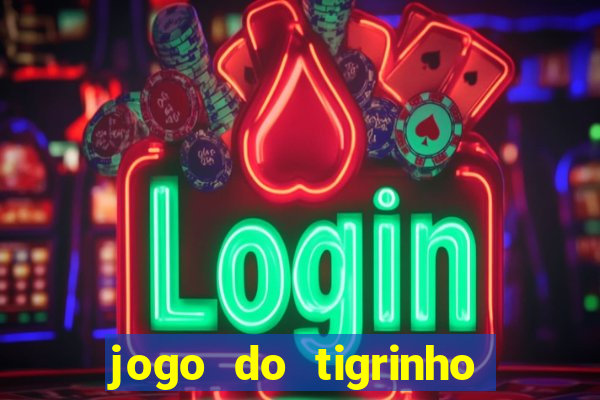 jogo do tigrinho com deposito de 5 reais